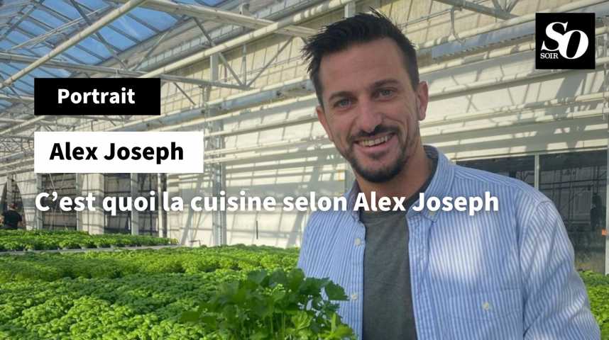 C'est quoi la cuisine selon Alex Joseph - Le Soir