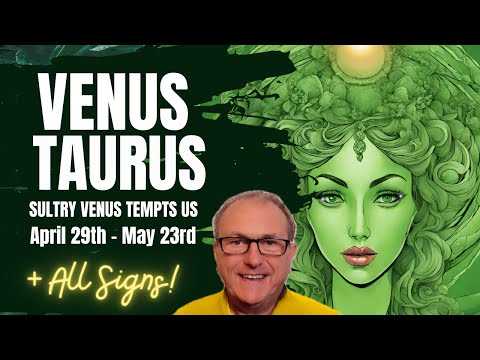 Venus in Taurus - Sultry Venus Tempts Us! + All Signs