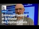 Emmanuel Dechirot, directeur du pôle Lille métropole de Ramsay Santé, explique la fronde des hôpitaux privés