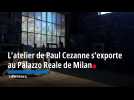 L'atelier de Paul Cezanne s'exporte au Palazzo Reale de Milan