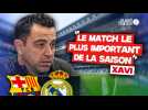 VIDÉO. Real Madrid - FC Barcelone. « Le match le plus important de la saison », dit Xavi