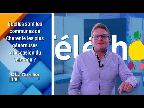 CLa Question : Quelles sont les communes de Charente les plus généreuses à l’occasion du Téléthon ?