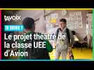 LE projet théâtre de la classe UEE d'Avion
