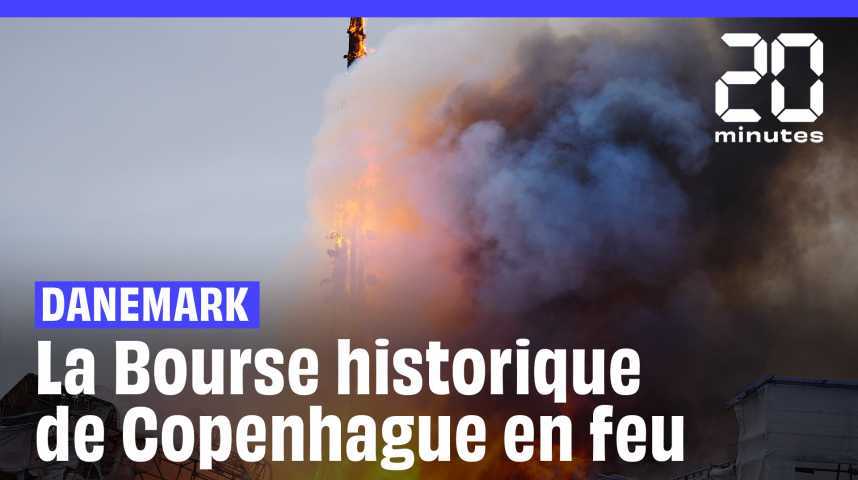 Incendie de la Bourse de Copenhague : Le feu n'est toujours pas éteint