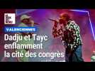 Valenciennes: Dadju et Tayc enflamment la cité des Congrès