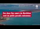 VIDÉO. Ces deux îles soeurs du Morbihan sont de petits paradis méconnus