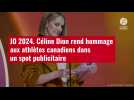 VIDÉO. JO 2024. Céline Dion rend hommage aux athlètes canadiens dans un spot publicitaire