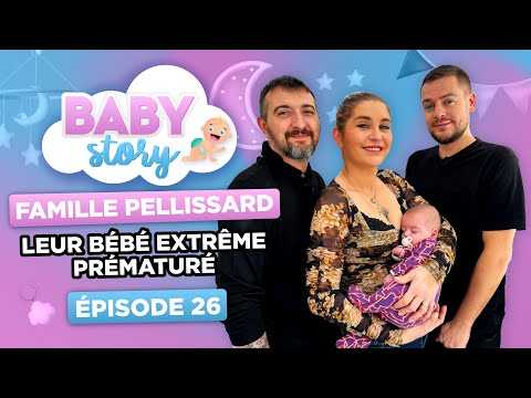 VIDEO : BABY STORY (PISODE 26): FAMILLE PELLISSARD, LEUR BB EXTRME PRMATUR