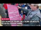 Les agriculteurs de l'Aube en route pour bloquer Paris
