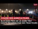 Les agriculteurs organisent notamment un blocage près de la gare TGV Haute Picardie
