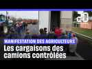 Manifestations des agriculteurs : Les cargaisons des camions sont contrôlées