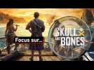 Focus sur Skull and Bones