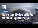 Arras : notre classement des dix artistes les plus attendus au Main Square Festival