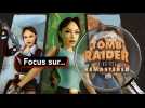 Vido Focus sur Tomb Raider I-III Remastered