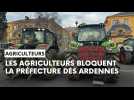 Les agriculteurs bloquent la Préfecture des Ardennes