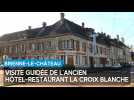 Visite guidée de l'ancien hôtel-restaurant la Croix Blanche à Brienne-le -Château