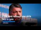 L'OM veut relancer une série face à Lyon