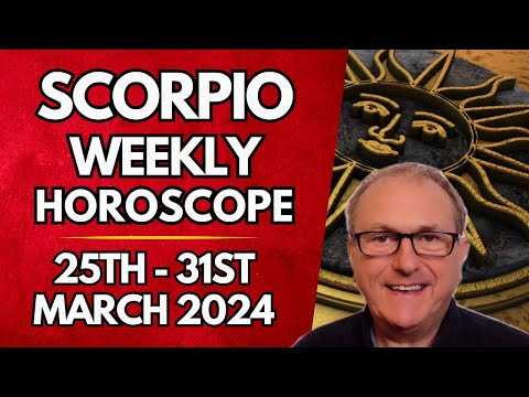 Scorpio Horoscope -  Weekly Astrology - from 25th -  31st March 2024