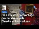 Accrochage du « Panier de Fraises » de Chardin au Louvre Lens