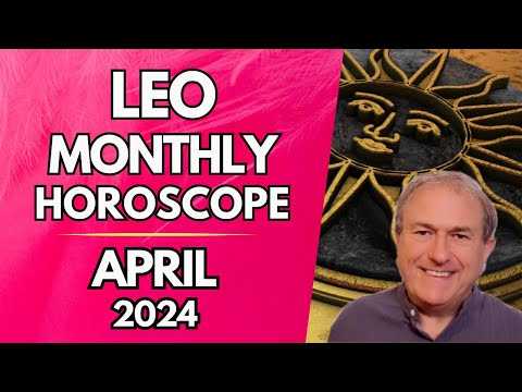 Leo Horoscope April 2024 - New Exciting Adventures Await!