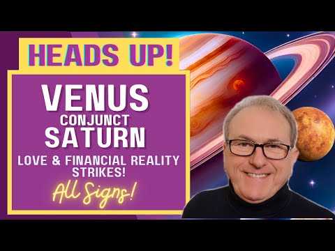 Venus Conjunct Saturn - Love & Financial Reality Strikes! + All Signs!