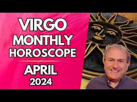 Virgo Horoscope April 2024 - Deep Transformations Are Possible...