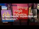 La Saint-Valentin, toujours fêtée par les Marseillais ?