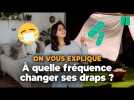 Vous ne lavez sûrement pas assez vos draps...