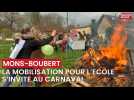 La mobilisation contre la fermeture d'une classe s'invite au carnaval de Mons-Boubert