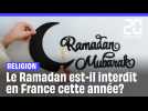 Le Ramadan est-il interdit en France cette année ?