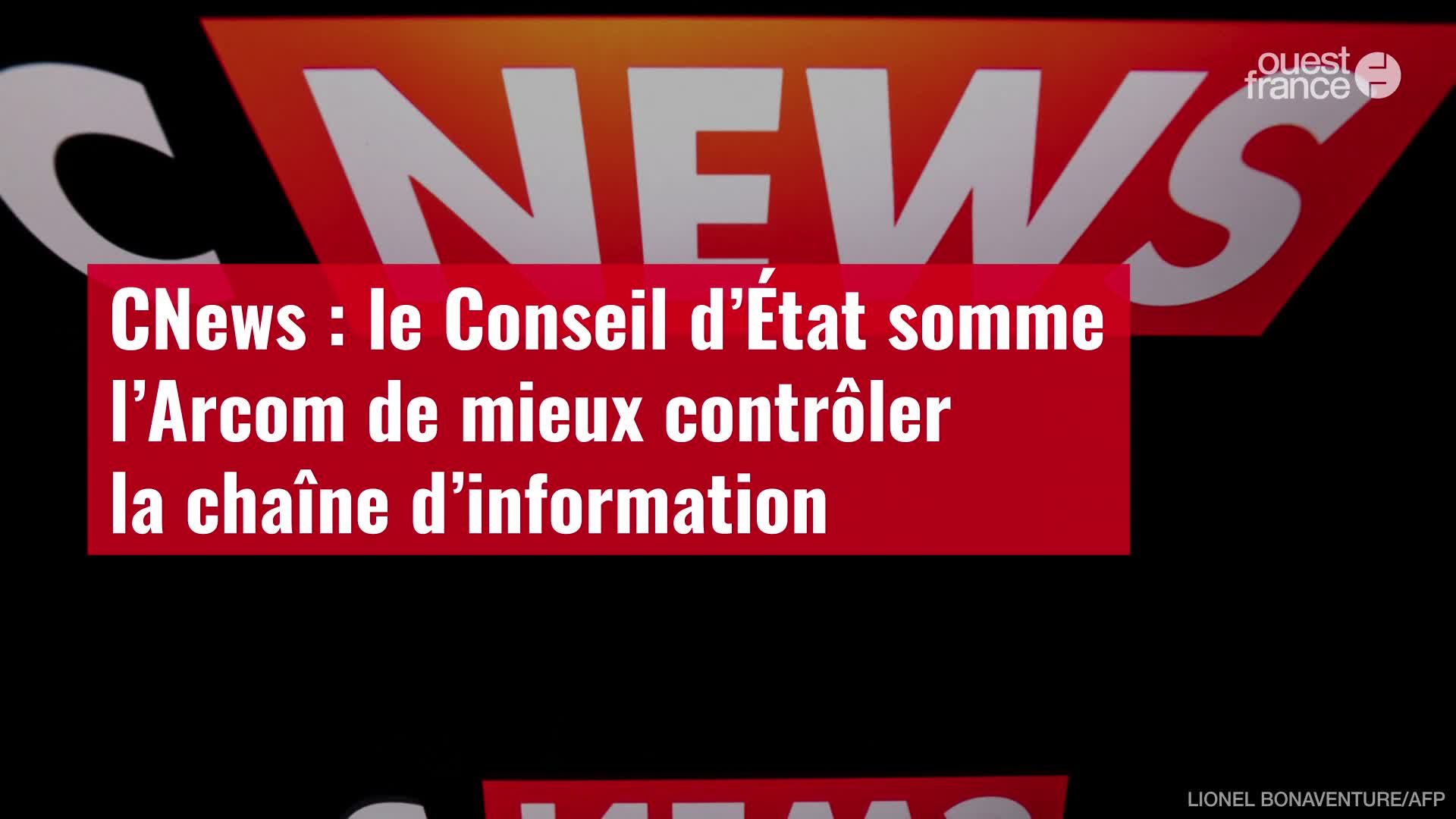 CNews "n'est plus une chaîne d'information, mais est devenue un média  d'opinion", pourquoi le Conseil d'État somme l'Arcom de recadrer la chaîne  - ladepeche.fr