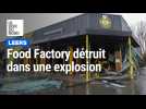 Food Factory entièrement ravagé par une explosion