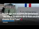 Hommage aux victimes de terrorisme à Marseille : Ma fille à 10 mètres de là était encore vivante il y a 7 ans
