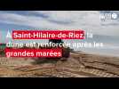 VIDEO. Saint-Hilaire-de-Riez : fragilisée après les grandes marées, la dune est réensablée