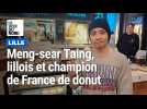 Meng-sear Taing, lillois et champion de France de donut