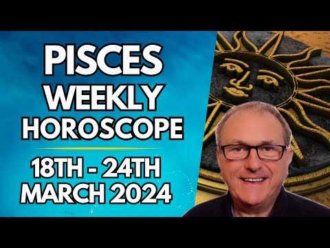 Pisces Horoscope  - Weekly Astrology from 18th - 24th March 2024