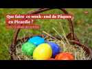 Que faire ce week-end de Pâques en Picardie ?