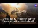 Un leader du Hezbollah est tué dans un raid attribué à Israël