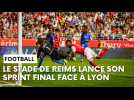 Will Still évoque le sprint final et le déplacement du Stade de Reims à Lyon