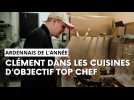 Replay : Clément dans les cuisines d'Objectif Top Chef