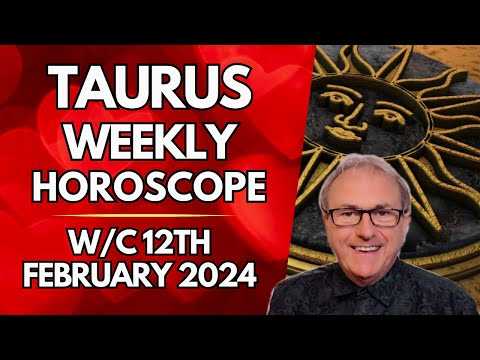 Taurus Horoscope Weekly Astrology from 12th February 2024