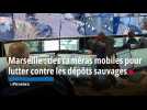Marseille : des caméras mobiles pour lutter contre les dépôts sauvages