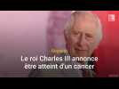 Charles III : le roi britannique annonce être atteint d'un cancer