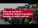 VIDÉO. Colère des agriculteurs : la Fédération nationale d'agriculture biologique se mobil
