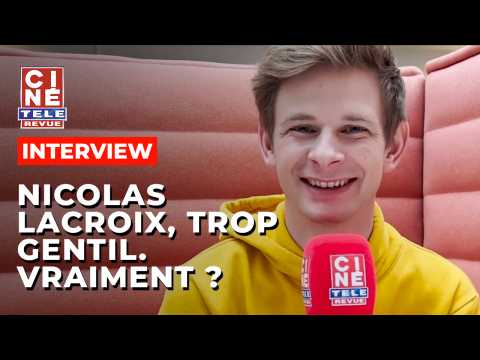 VIDEO : Nicolas Lacroix, alias Nico en vrai, trop gentil : vraiment ? - Cin-Tl-Revue