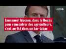 VIDÉO. Emmanuel Macron, dans le Doubs pour rencontrer des agriculteurs, s'est arrêté dans