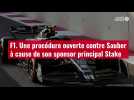 VIDÉO. F1. Une procédure ouverte contre Sauber à cause de son sponsor principal Stake