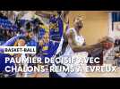 Grismay Paumier décisif dans la victoire du Champagne Basket à Evreux
