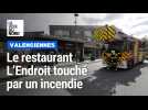 A Valenciennes, le restaurant L'Endroit touché par un incendie