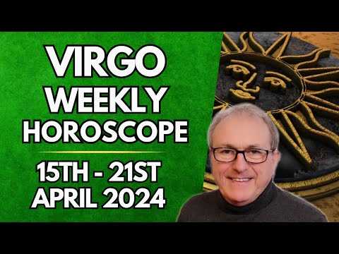 Virgo Horoscope - Weekly Astrology - from 15th - 21st April 2024